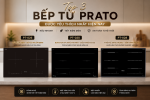 Top 3 mẫu bếp từ Prato được yêu thích nhất hiện nay – Đẹp, tiết kiệm điện, đáng mua 2026